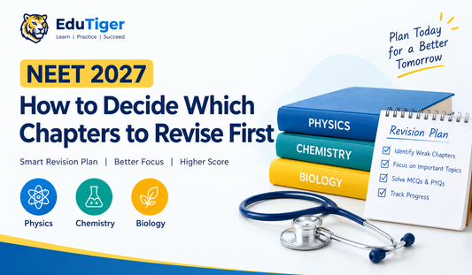 NEET 2027: How to Decide Which Chapters to Revise First
