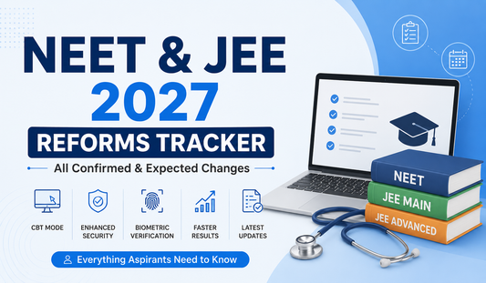 NEET & JEE 2027 Reforms Tracker: All Confirmed & Expected Changes Explained