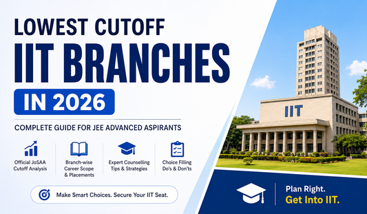 Best IIT Branches with Lowest Cutoff in 2026 – Complete Student Guide
