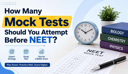 NEET 2027 Mock Test Strategy: How Many Tests Should You Attempt?