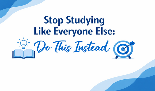 Stop Studying Like Everyone Else: Do This Instead
