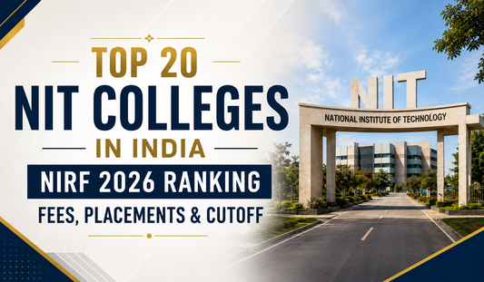 Top 20 NIT Colleges in India – NIRF 2026 Ranking, Fees, Placements & Cutoff