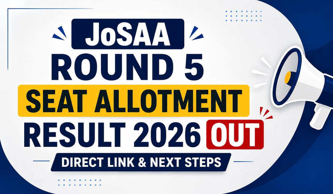 JoSAA Round 5 Seat Allotment Result 2026 Out – Direct Link & Next Steps