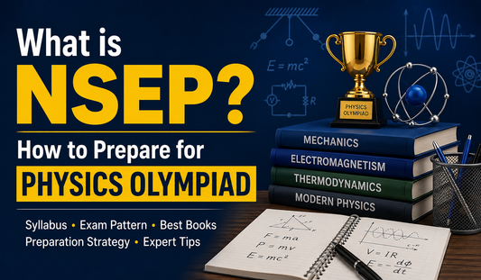 What is NSEP? How to Prepare for Physics Olympiad – Complete Guide