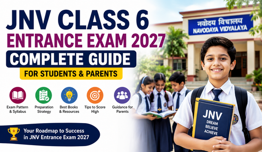 JNV Class 6 Entrance Exam 2027 Complete Guide for Students & Parents