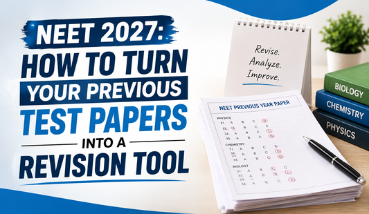 NEET 2027: How to Turn Your Previous Test Papers Into a Revision Tool