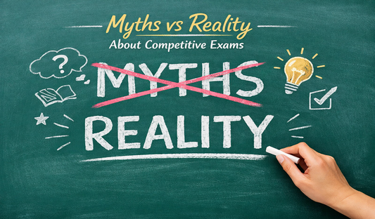 Understanding Competitive Exams: Facts vs Myths