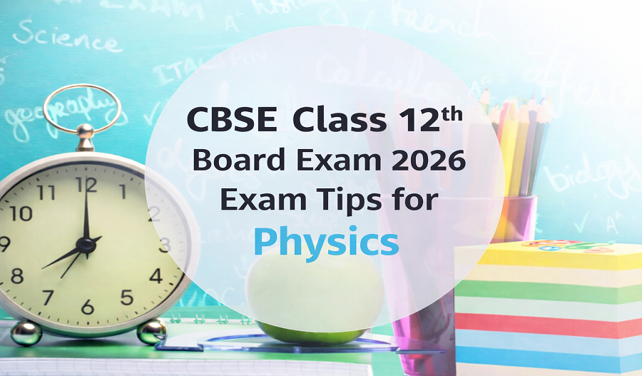 Cbse Class 12 Board Exam 2026 Exam Tips for Physics