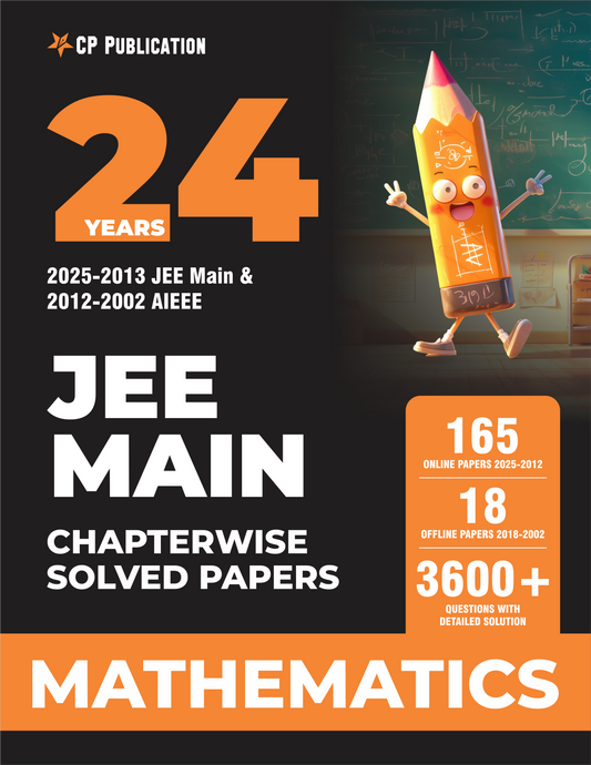 24 Years JEE MAIN (2025-2002) Chapterwise Previous Years Solved Papers Mathematics PYQ Book For 2026 Exam