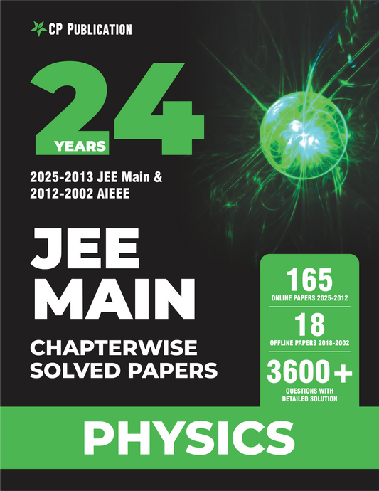 24 Years JEE MAIN (2025-2002) Chapterwise Previous Years Solved Papers Physics PYQ Book For 2026 Exam