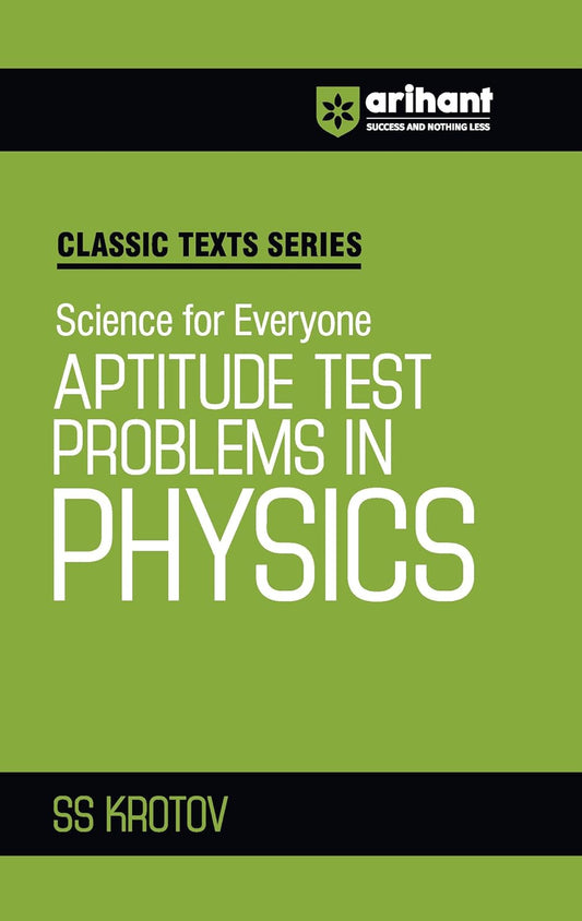 Arihant Classic Texts Series Aptitude Test Problems in Physics by SS Krotov | Advanced Physics Practice Book for JEE, NEET, Olympiads and Competitive Exams 2025