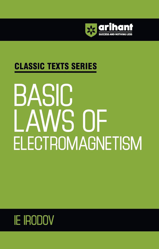 Arihant Classic Texts Series Basic Laws of Electromagnetism by IE Irodov | Conceptual Physics Book for JEE, NEET, CUET, Engineering Entrance and Competitive Exams 2025