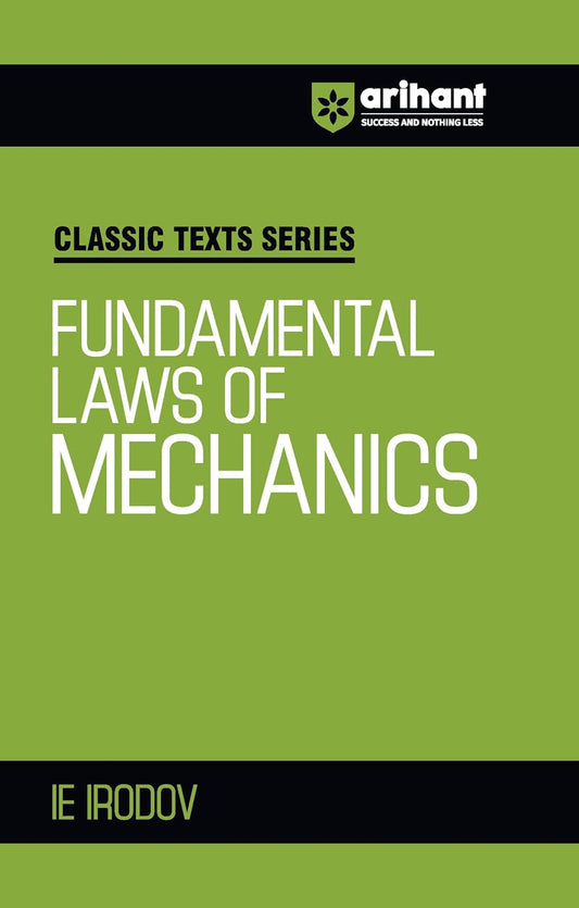 Arihant Classic Texts Series Fundamental Laws of Mechanics by IE Irodov | Physics Reference Book for JEE, NEET, Olympiad and Competitive Exam Preparation 2025