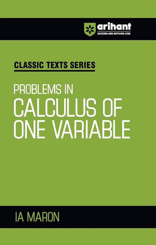 Arihant Classic Texts Series Problems in Calculus of One Variable by IA Maron | Calculus Book for JEE Advanced, Engineering Entrance, Olympiads and Competitive Exams 2025