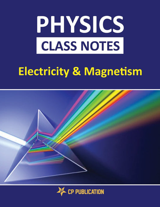 Physics Class Notes (Electricity & Magnetism) Class 12th For JEE & NEET