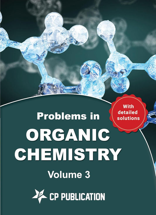 Problems in Organic Chemistry Volume 3 for JEE (Main & Advanced)
